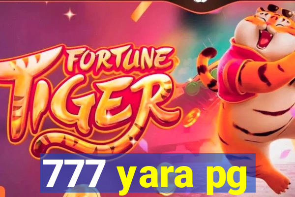 777 yara pg